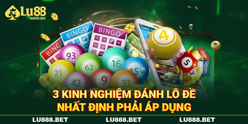 3 kinh nghiệm đánh lô đề nhất định phải áp dụng 3 kinh nghiệm đánh lô đề nhất định phải áp dụng
