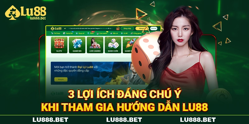 3 lợi ích đáng chú ý khi tham gia hướng dẫn LU88