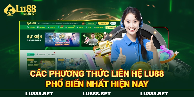 Các phương thức liên hệ LU88 phổ biến nhất hiện nay Các phương thức liên hệ LU88 phổ biến nhất hiện nay