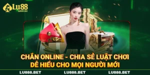 Chắn Online - Chia Sẻ Luật Chơi Dễ Hiểu Cho Mọi Người Mới