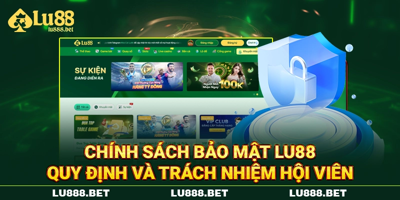 Chính Sách Bảo Mật LU88 - Quy Định Và Trách Nhiệm Hội Viên