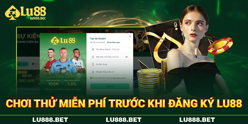 Chơi thử miễn phí trước khi đăng ký LU88