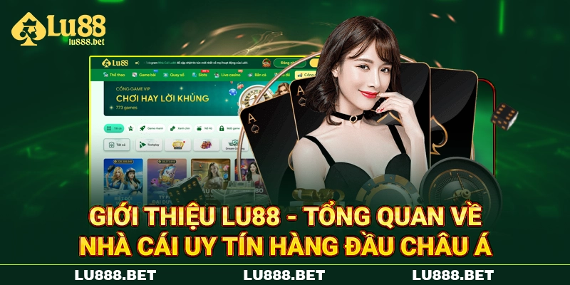 Giới thiệu LU88 - Tổng quan về nhà cái uy tín hàng đầu châu Á Giới thiệu LU88 - Tổng quan về nhà cái uy tín hàng đầu châu Á