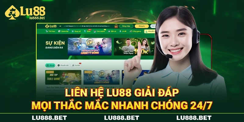 Liên hệ LU88 giải đáp mọi thắc mắc nhanh chóng 24/7 Liên hệ LU88 giải đáp mọi thắc mắc nhanh chóng 24/7