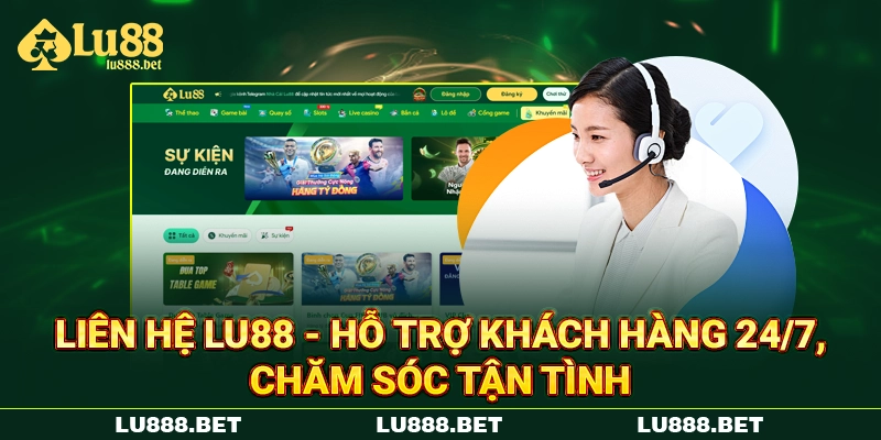 Liên Hệ LU88 - Hỗ Trợ Khách Hàng 24/7, Chăm Sóc Tận Tình