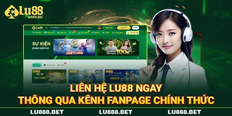 Liên hệ LU88 ngay thông qua kênh Fanpage chính thức Liên hệ LU88 ngay thông qua kênh Fanpage chính thức
