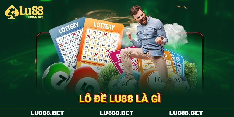 Lô đề Lu88 là gì Lô đề Lu88 là gì