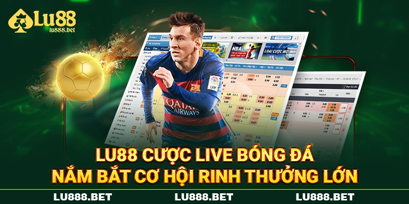 Lu88 Cược Live Bóng Đá | Nắm Bắt Cơ Hội Rinh Thưởng Lớn