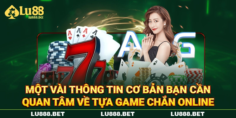Một vài thông tin cơ bản bạn cần quan tâm về tựa game Chắn online Một vài thông tin cơ bản bạn cần quan tâm về tựa game Chắn online