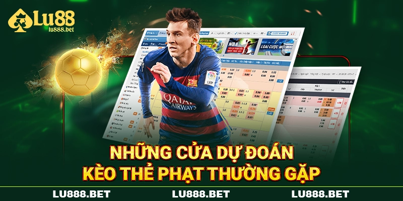 Những cửa dự đoán kèo thẻ phạt thường gặp