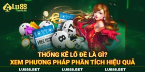 Thống Kê Lô Đề Là Gì? Xem Phương Pháp Phân Tích Hiệu Quả